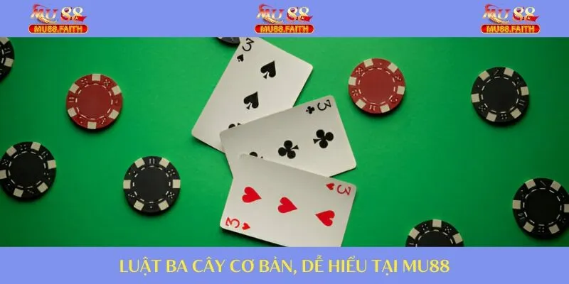 Luật ba cây cơ bản, dễ hiểu tại MU88