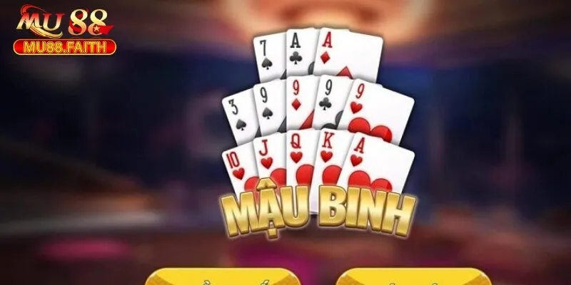 Cách chơi Mậu Binh chuẩn xác từ A - Z cho tân thủ