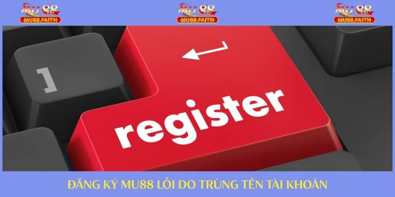 Tên đăng ký bị trùng với người khác